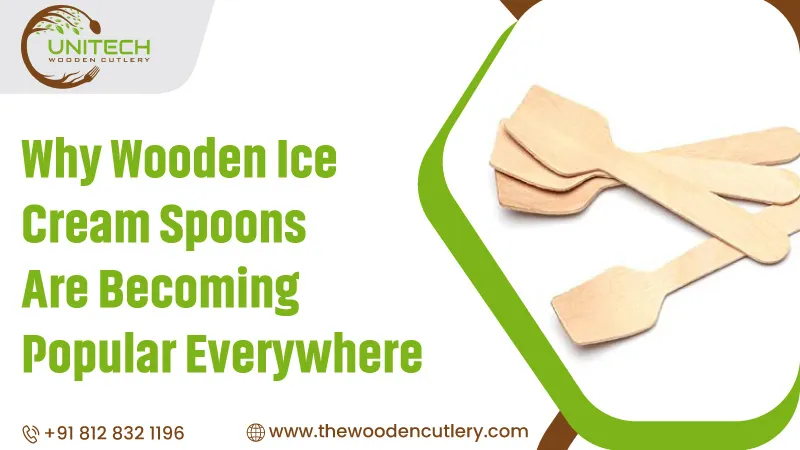 Why Wooden Ice Cream Spoons Are Becoming Popular Everywhere